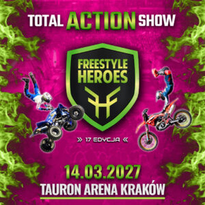 17. EDYCJA FREESTYLE HEROES - TOTAL ACTION TOUR 2027